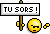 Tu sors !